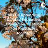 undefined Tipos De Aprendizaje, Calidad Educativa, Educación Y Estilos De Prácticas Docentes