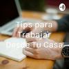 undefined Tips para Trabajar Desde Tu Casa