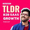 undefined TLDR: The B2B SaaS Growth Podcast Recording