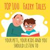 undefined Top 100 Fairy Tales your kids and you should listen