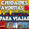 undefined Top 4 de las ciudades favoritas para visitar en Colombia