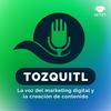 undefined Tozquitl - La voz del marketing digital y la creación de contenido
