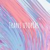 undefined Trans utopías