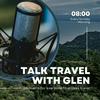 undefined Travel Talk with Glen