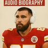 undefined Travis Kelce  - Audio Biography