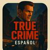 undefined True Crime en Español, Historias de Crimen, Historias Reales, True Crime Español