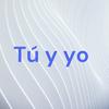 undefined Tú y yo
