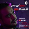 undefined Tum Hi Aana Cover By Kutub