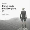 undefined Un Mensaje Positivo para Ti