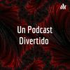 undefined Un Podcast Divertido