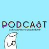 undefined Un podcast para cuando no puedo dormir