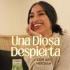 undefined Una Diosa Despierta con Ari Merchán