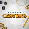 undefined Unprepared Casters