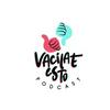 undefined Vacílate Esto Podcast