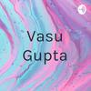 undefined vasu gupta podcast