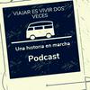undefined Viajar Es Vivir Dos Veces, Una Historia En Marcha