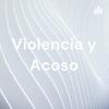 undefined Violencia y Acoso