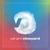 undefined We Are Vineyard