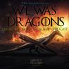 undefined We Was Dragons: An HBO House of the Dragon Podcast