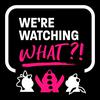 undefined We're Watching What?!