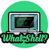 undefined What the Shell?