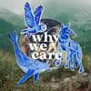 undefined Why We Care