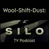 undefined Wool-Shift-Dust: a Silo TV podcast