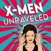 undefined X-Men Unraveled