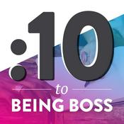 Podcast 10 Minutes to Being Boss