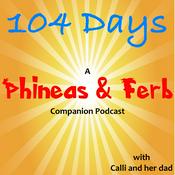 Podcast 104 Days: A Phineas and Ferb Companion Podcast