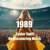 Podcast 1989 -Taylor Swift Rediscovering Music