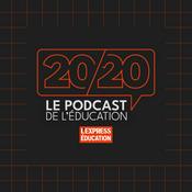 Podcast 20/20｜L'Express Éducation