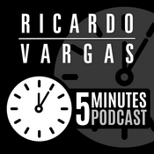 Podcast 5 Minutes Podcast with Ricardo Vargas