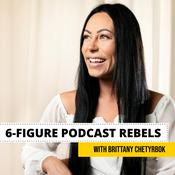 Podcast 6 Figure Podcast Rebels