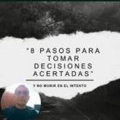 Podcast 8 pasos para tomar decisiones acertadas