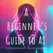 Podcast A Beginner's Guide to AI