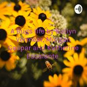 Podcast A Bugs life by Katlyn Vermeer, Morgan Gaspar and Katherine Escalante