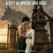 Podcast A City of Rivers and Rust: A Werewolf Romance Audiobook | Daily Chapters