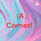 Podcast ¡A Comer!