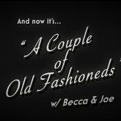Podcast A Couple Of Old Fashioneds