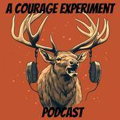 Podcast A Courage Experiment