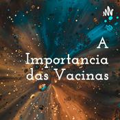 Podcast A Importancia das Vacinas