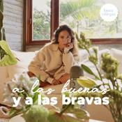 Podcast A las buenas y a las bravas