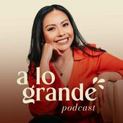 Podcast A lo Grande Podcast (con Marian Gamboa)
