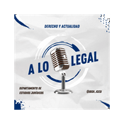 Podcast A lo legal: Derecho y actualidad