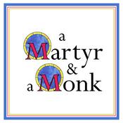 Podcast A Martyr and a Monk