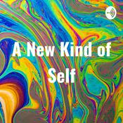 Podcast A New Kind of Self