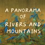 Podcast A Panorama of Rivers and Mountains -The story of a young painter and his legendary scroll