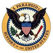 Podcast A Paranoid's History of the United States