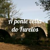Podcast A ponte vella do Furelos